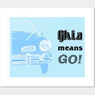 Ghia means GO! Posters and Art